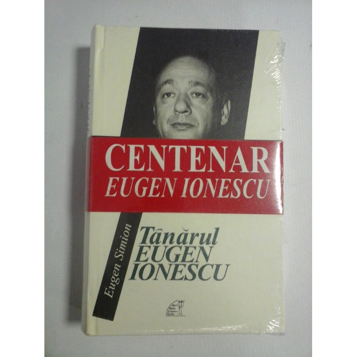 TANARUL EUGEN IONESCU - Eugen Simion - noua,sigilata TANARUL EUGEN IONESCU - Eugen Simion - noua,sigilata